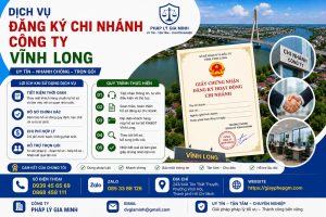 Dịch vụ đăng ký chi nhánh công ty Vĩnh Long