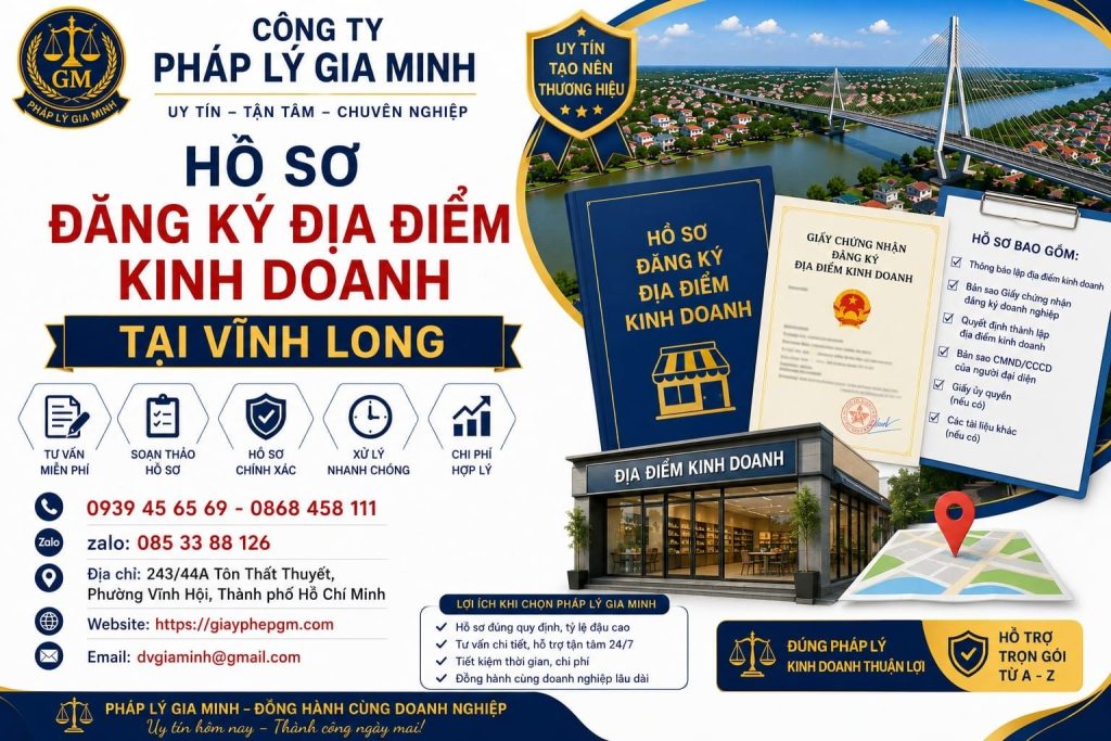 Dịch vụ thành lập địa điểm kinh doanh tại Vĩnh Long – Nhanh gọn, đúng pháp lý, tối ưu vận hành 4 Hồ sơ đăng ký địa điểm kinh doanh Vĩnh Long