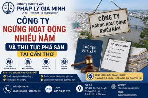Công Ty Ngừng Hoạt Động Nhiều Năm Và Thủ Tục Phá Sản Tại Cần Thơ