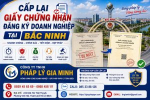 Cấp Lại Giấy Chứng Nhận Đăng Ký Doanh Nghiệp Tại Bắc Ninh