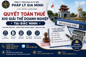 Quyết toán thuế khi giải thể doanh nghiệp tại Bắc Ninh