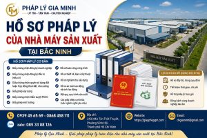 Hồ sơ pháp lý của nhà máy sản xuất tại Bắc Ninh