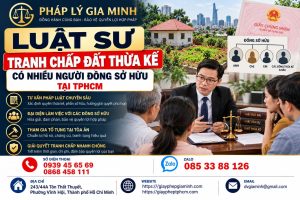 Luật sư tranh chấp đất thừa kế có nhiều người đồng sở hữu tại TPHCM