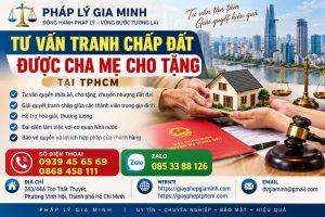 Tư vấn tranh chấp đất được cha mẹ cho tặng tại TPHCM